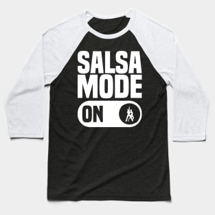 salsa mode on, Salsa Dance Lovers Baseball T-Shirt